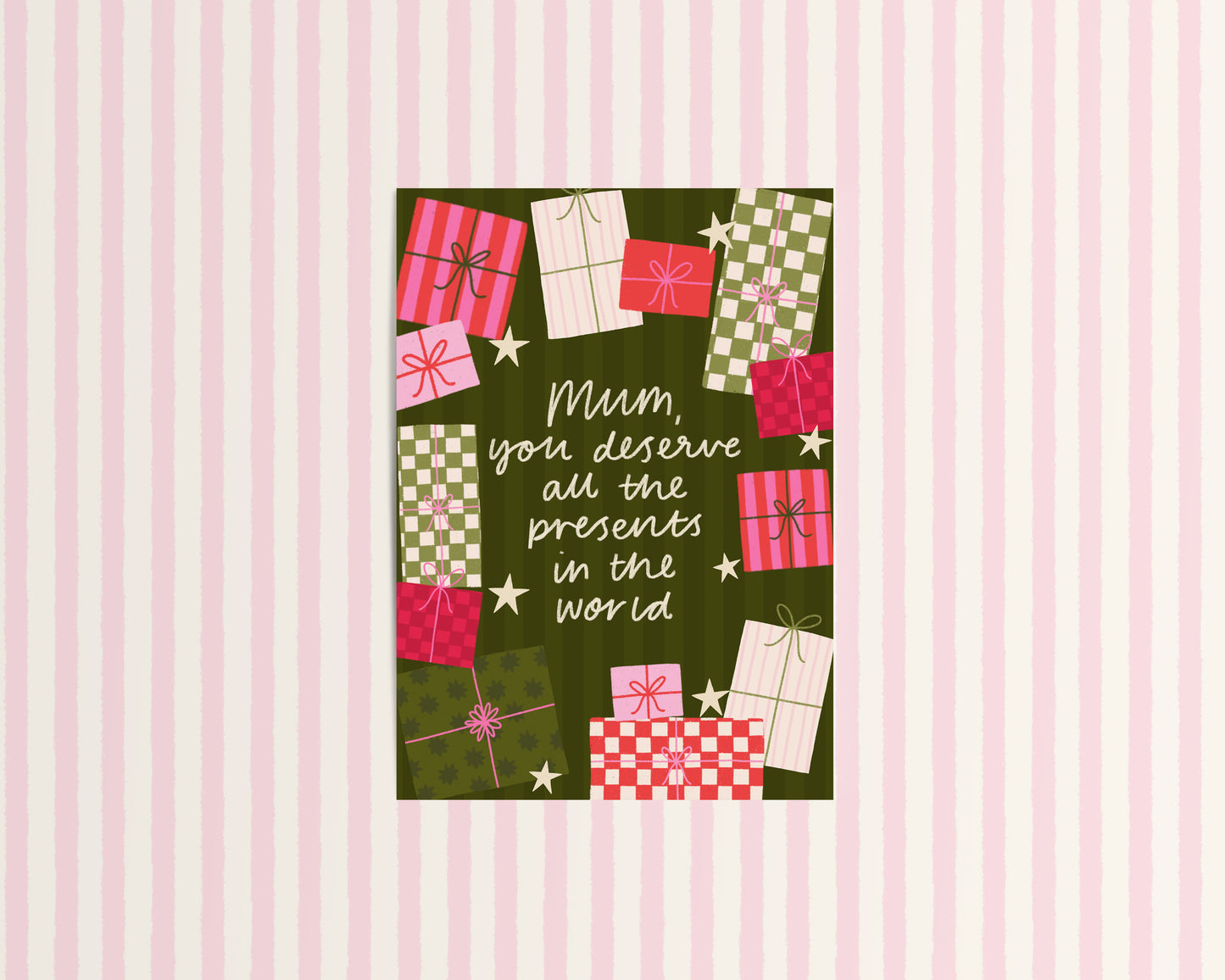 Mum, You Deserve All The Presents in the World Christmas Card