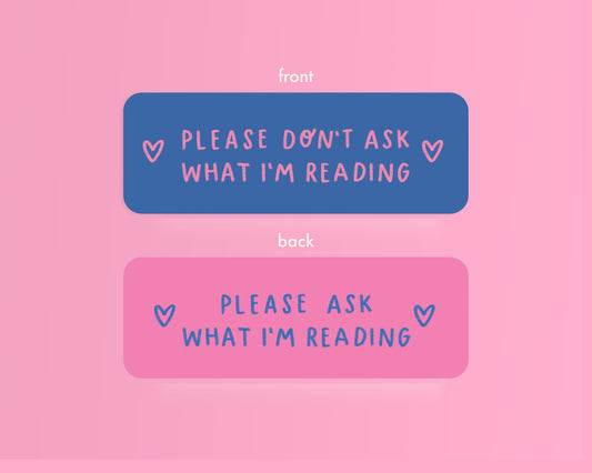 Please Ask/Don't Ask What I'm Reading Bookmark