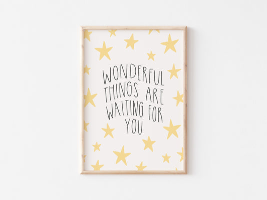 Wonderful Things Are Waiting For You Print