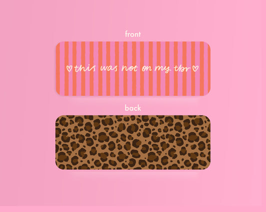 This Was Not On My TBR Leopard Print Bookmark