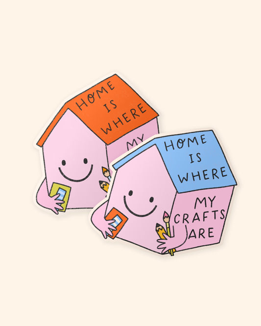 Home is Where my Crafts are Vinyl Die Cut Sticker