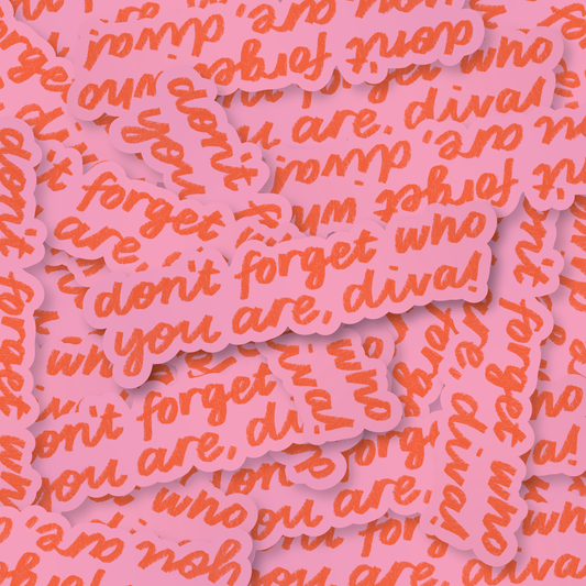 Don't Forget Who You Are, Diva! Vinyl Sticker