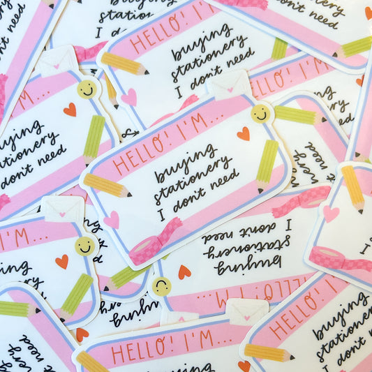 Hello I'm Buying Stationery I Don't Need Vinyl Sticker