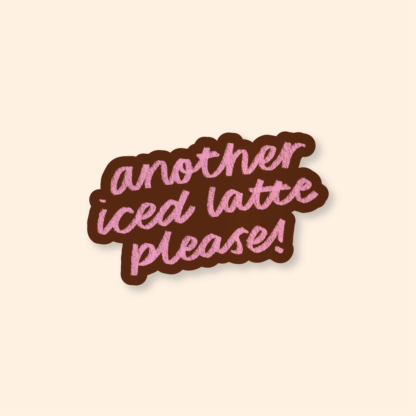 Another Iced Latte Please Vinyl Sticker