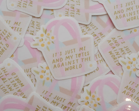 Me and my Totes Against the World Vinyl Sticker